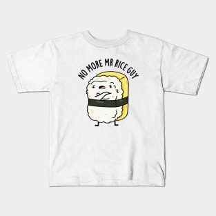 No More Mr Rice Guy Cute Sushi Pun Kids T-Shirt